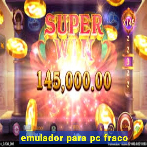 emulador para pc fraco